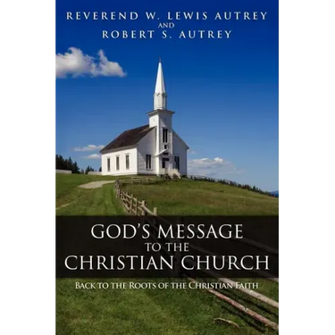 God's Message to the Christian Church: Back to the Roots of the Christian Faith