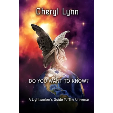 Do You Want To Know? - A Lightworker's Guide to The Universe