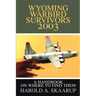 Wyoming Warbird Survivors 2003: A Handbook on where to find them
