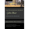 The Wilderness World of John Muir