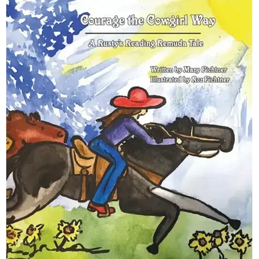 Courage the Cowgirl Way: A Rusty's Reading Remuda Tale