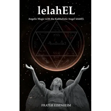 lelahEL: Angelic Magic with the Kabbalistic Angel lelahEL