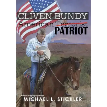 Cliven Bundy: American Patriot