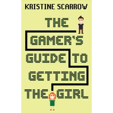 The Gamer's Guide to Getting the Girl