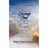 From Loving One to One Love: Transforming Relationships Through a Course in Miracles