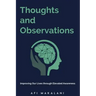 Thoughts and Observations: Improving Our Lives through Elevated Awareness