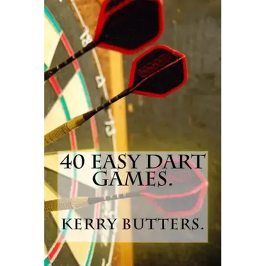40 Easy Dart Games.