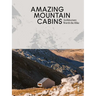 Amazing Mountain Cabins: Architecture Worth the Hike