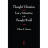 Thought Vibration: The Law of Attraction In The Thought World