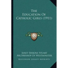 The Education Of Catholic Girls (1911)