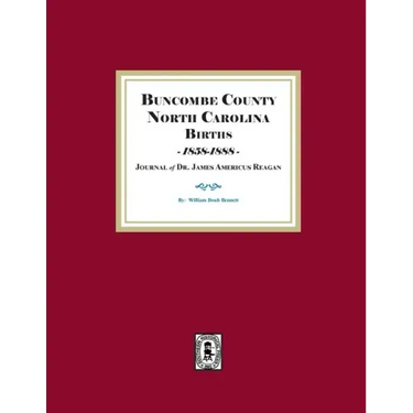 Buncombe County, North Carolina Births, 1858-1888, Journal of Dr. James Americus Reagan