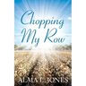 Chopping My Row
