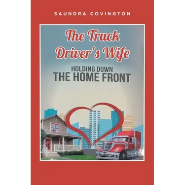 The Truck Driver's Wife: Holding Down The Home Front