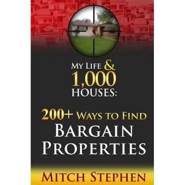My Life & 1,000 Houses - 200+ Ways to Find Bargain Properties