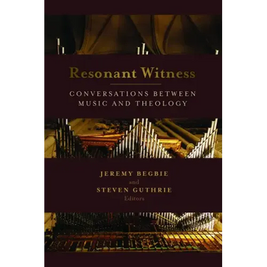 Resonant Witness: Conversations Between Music and Theology
