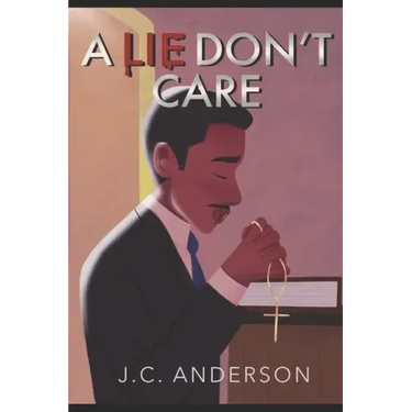 A Lie Don't Care