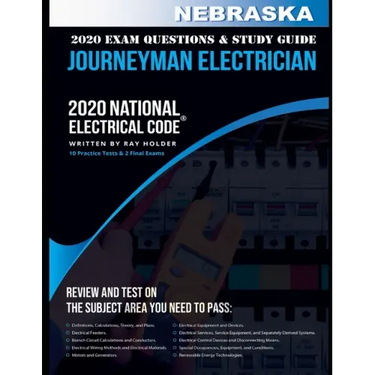 Nebraska 2020 Journeyman Electrician Exam Questions and Study Guide: 400+ Questions for study on the National Electrical Code