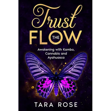 Trust the Flow: Awakening with Kambo, Cannabis and Ayahuasca