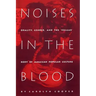 Noises in the Blood: Orality, Gender, and the"Vulgar" Body of Jamaican Popular Culture