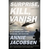 Surprise, Kill, Vanish: The Secret History of CIA Paramilitary Armies, Operators, and Assassins