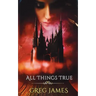 All Things True: A Young Adult Dark Fantasy Adventure