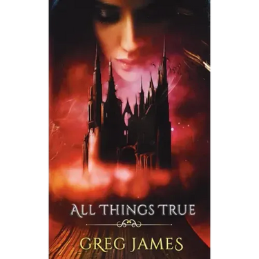 All Things True: A Young Adult Dark Fantasy Adventure