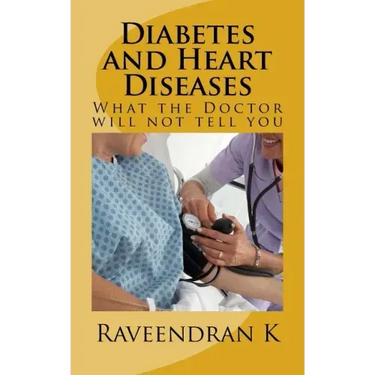 Diabetes and Heart Diseases: What the Doctor will not tell you