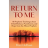 Return to Me: 40 Prophetic Teachings about Unfaithfulness, Punishment, and Hope from the Minor Prophets