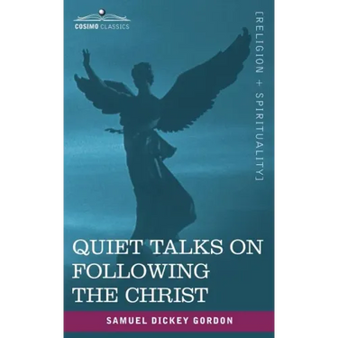 Quiet Talks on Following the Christ