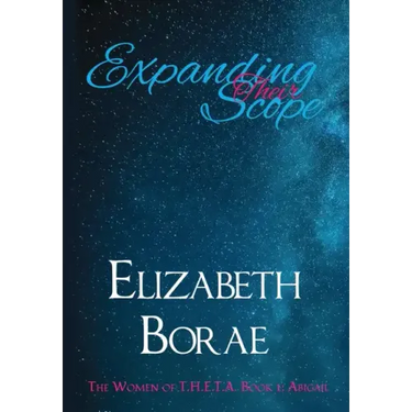 Expanding Their Scope: The Women of T.H.E.T.A. Book 1: Abigail