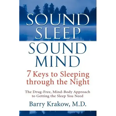 Sound Sleep, Sound Mind: 7 Keys to Sleeping Through the Night