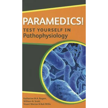 Paramedics! Test Yourself in Pathophysiology