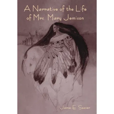 A Narrative of the Life of Mrs. Mary Jemison