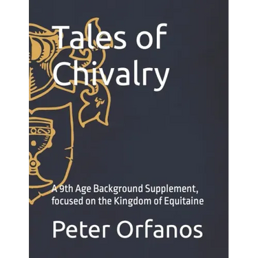Tales of Chivalry: A 9th Age Background Supplement, focused on the Kingdom of Equitaine