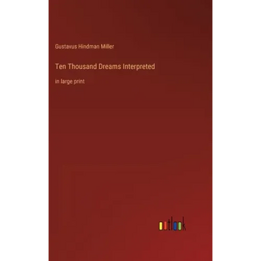 Ten Thousand Dreams Interpreted: in large print