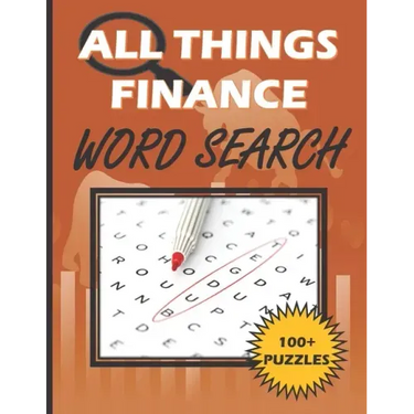 All Things Finance - Word Search Puzzle Book: 100 Plus Word Search Puzzle Book For Adults