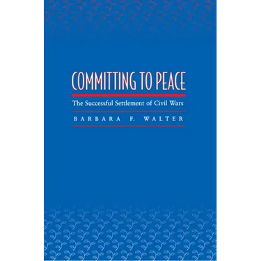 Committing to Peace: The Successful Settlement of Civil Wars