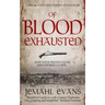 Of Blood Exhausted