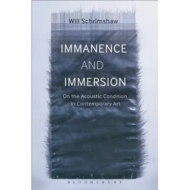 Immanence and Immersion: On the Acoustic Condition in Contemporary Art