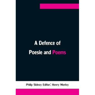 A Defence of Poesie and Poems