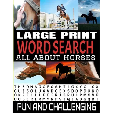Large Print Word Search All about Horses: 100 Fun and Challenging Word Find Puzzle Book - Horse Related Theme Words - Well Known and Lesser Known Sear