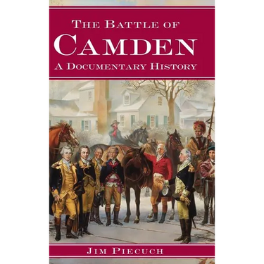 The Battle of Camden: A Documentary History