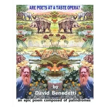 Are Poets at a Taste Opera?: an epic poem composed of palindromes