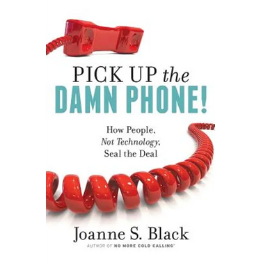 Pick Up the Damn Phone! How People, Not Technology, Seal the Deal