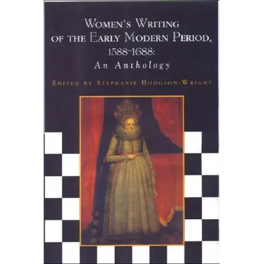 Women's Writing of the Early Modern Period 1588-1688: An Anthology