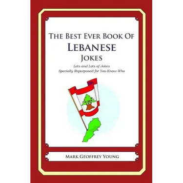 The Best Ever Book of Lebanese Jokes: Lots and Lots of Jokes Specially Repurposed for You-Know-Who