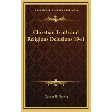 Christian Truth and Religious Delusions 1941