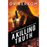 A Killing Truth: A Leine Basso Thriller Prequel