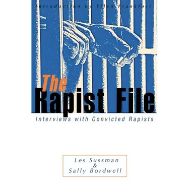 The Rapist File: Interviews with Convicted Rapists