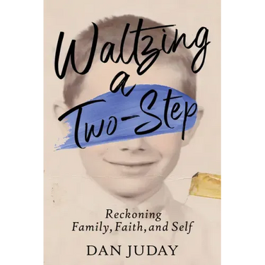 Waltzing A Two-Step: Reckoning Family, Faith, And Self